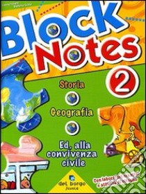 Block notes. Storia geografia. Ed. alla convivenza civile. Per la Scuola elementare. Vol. 2 libro di Volanti Ivanna, Costa Stefania