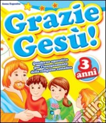 Grazie Gesù (3) libro di Esposito Anna