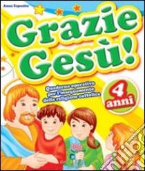 Grazie Gesù (4) libro di Esposito Anna