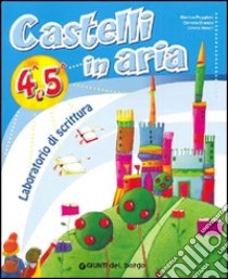 Castelli in aria. Per la 4ªe 5ª classe elementare libro