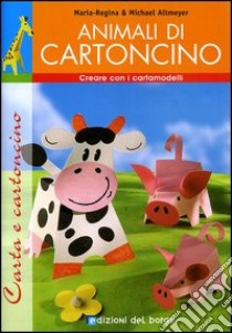 Animali di cartoncino. Esercizi in vacanza. Ediz. illustrata libro di Altmeyer M. Regina; Altmeyer Michael