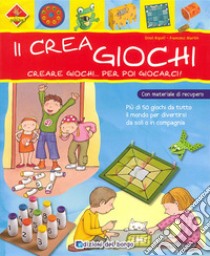 Il crea giochi. Creare giochi...per poi giocarci. Ediz. illustrata libro di Ripoll Oriol; Martín Francesc