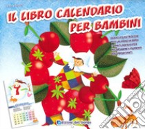 Il libro calendario per bambini (2010). Ediz. illustrata libro