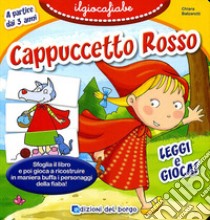 Cappuccetto rosso. Ediz. illustrata. Con gadget libro di Balzarotti Chiara