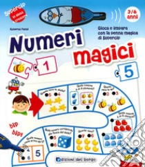 Numeri magici. Con penna elettronica. Ediz. illustrata libro di Fanti Roberta