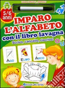 Imparo l'alfabeto con il libro lavagna. Ediz. illustrata libro