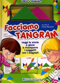 Facciamo tangram! Ediz. illustrata libro di Binelli Cinzia