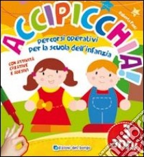 Accipicchia. Da 3 anni libro di Fanti Roberta