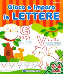 Gioco e imparo le lettere. 5-6 anni. Ediz. illustrata libro di Fanti Roberta