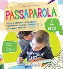 Passaparola. 4 anni libro di Roli Alessandra