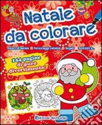 Natale da colorare. Ediz. illustrata libro