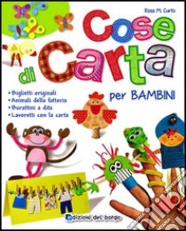 Cose di carta per bambini libro di Curto Rosa Maria