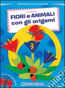 Fiori e animali con gli origami libro di Ritter Ursula