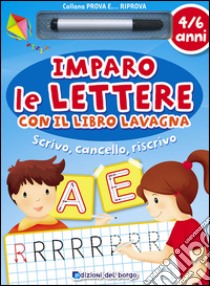 Imparo le lettere con il libro lavagna. 4-6 anni. Ediz. illustrata libro