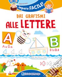 Dai grafismi alle lettere libro di Fanti Roberta