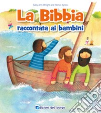 La Bibbia raccontata ai bambini libro di Wright Sally Ann