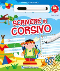 Scrivere in corsivo. Con gadget libro di Fanti Roberta