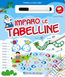 Imparo le tabelline. Con gadget libro di Dedemo Deborah