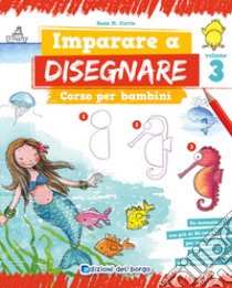 Imparare a disegnare. Corso per bambini. Vol. 3 libro di Curto Rosa Maria