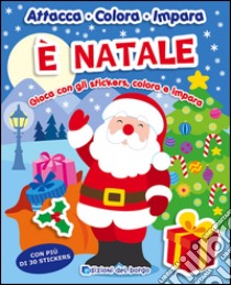 È Natale. Gioca con gli stickers, colora e impara. Ediz. illustrata libro