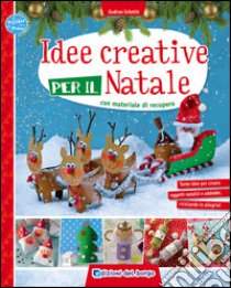 Idee creative per il Natale con materiale di recupero. Ediz. illustrata libro di Schmitt Gudrun