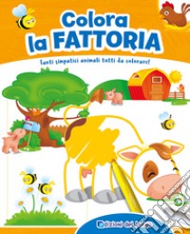 Colora la fattoria. Tanti simpatici animali tutti da colorare! Con scatola con 6 pennarelli libro di Ambrosini Ilaria