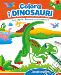 Colora i dinosauri. Con scatola con 6 pennarelli libro di Ambrosini Ilaria