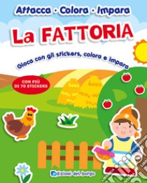 La fattoria. Gioca con gli stickers, colora e impara. Con adesivi libro di Dovì Claudia