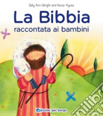 La Bibbia raccontata ai bambini libro di Wright Sally Ann