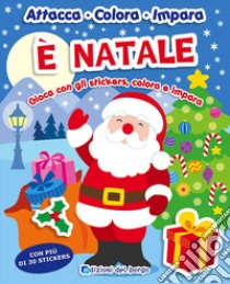 È Natale. Gioca con gli stickers, colora e impara. Con adesivi libro