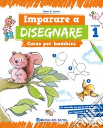 Imparare a disegnare. Corso per bambini. Vol. 1 libro di Curto Rosa Maria