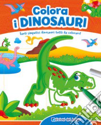 Colora i dinosauri. Tanti simpatici dinosauri tutti da colorare! Ediz. a colori. Con gadget libro di Fanti Roberta