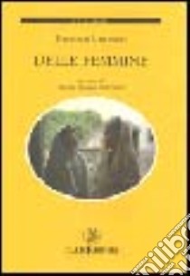 Delle femmine libro di Lomonaco Francesco; Imbriani M. T. (cur.)