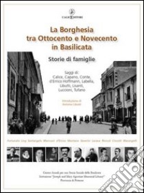 La borghesia tra Ottocento e Novecento in Basilicata. Storie di famiglie libro