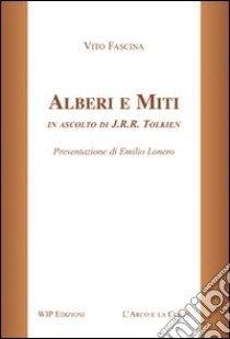 Alberi e miti in ascolto di J. R. R. Tolkien libro di Fascina Vito