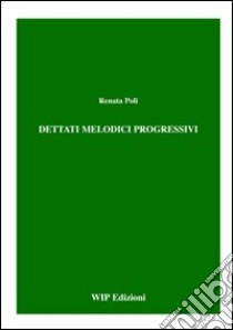 Dettati melodici progressivi libro di Poli Renata