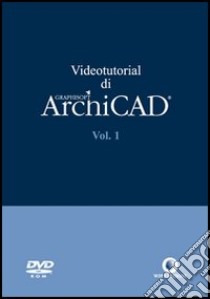 Videotutorial di ArchiCAD. DVD-ROM. Vol. 1 libro di Guadalupi Diego