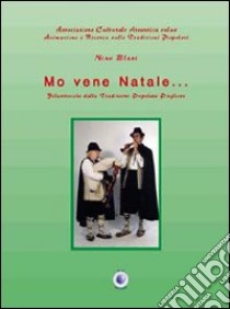 Mo vene Natale. Filastrocche della tradizione popolare pugliese libro di Blasi Nino; Associazione culturale Areantica (cur.)