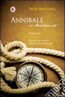 Annibale il mediterrante libro di Bouraoui Hédi; D'Ambrosio N. (cur.)