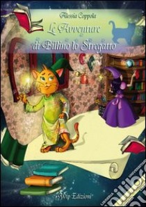 Le avventure di Billino lo Stregatto libro di Coppola Alessia