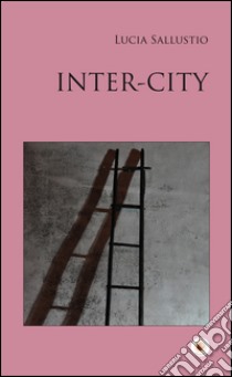 Inter-city libro di Sallustio Lucia