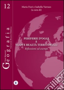 Periferie d'oggi e nuove realtà territoriali. Riflessioni ed esempi libro di Fiori Maria; Varraso Isabella