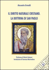 Il diritto naturale cristiano. La dottrina di San Paolo libro di Grimaldi Alessandro