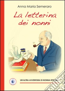 La letterina dei nonni libro di Semeraro Anna Maria