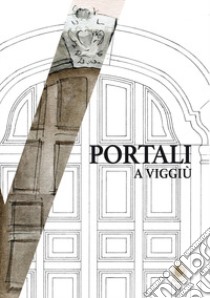 Portali a Viggiù libro di Liceo artistico «Angelo Frattini» di Varese