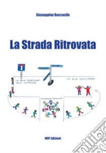 La strada ritrovata libro di Boccasile Giuseppina