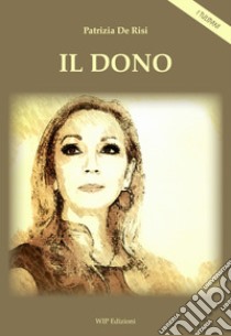 Il dono libro di De Risi Patrizia