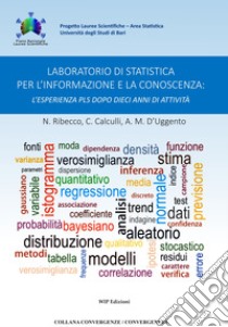 Laboratorio di statistica per l'informazione e la conoscenza: l'esperienza PLS dieci anni di attività  libro di Ribecco Nunziata; Calculli Crescenza; D'Uggento Angela Maria