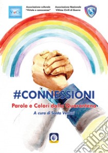 #Connessioni. Parole e colori dalla quarantena libro di Vetturi S. (cur.)