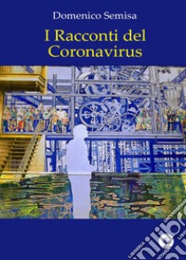 I racconti del Coronavirus libro di Semisa Domenico